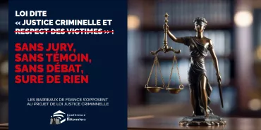 Les Barreaux de France s'opposent au projet de loi justice criminelle